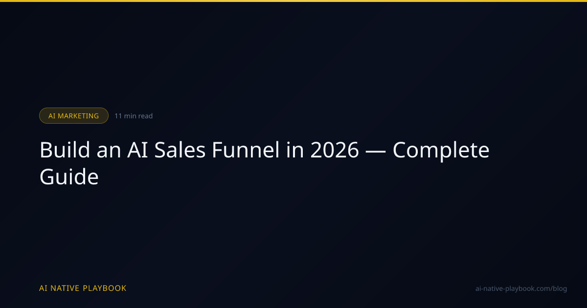 Build an AI Sales Funnel in 2026 — Complete Guide | AI Native Playbook