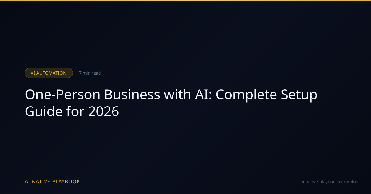 One-Person Business with AI: Complete Setup Guide for 2026 | AI Native ...